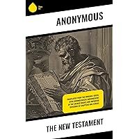The New Testament: Translated From the Original Greek, With Chronological Arrangement of the Sacred Books, and Improved Divisions of Chapters and Verses