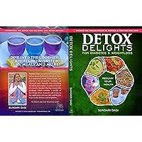 Detox Delights For Diabetes and Weightloss : Bringing the timeless wisdom of Ayurveda and yoga into your home Detox Delights For Diabetes and Weightloss : Bringing the timeless wisdom of Ayurveda and yoga into your home Kindle Paperback