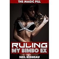 Ruling My Bimbo Ex (The Magic Pill Part Three) Ruling My Bimbo Ex (The Magic Pill Part Three) Kindle