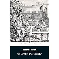 The Anatomy of Melancholy The Anatomy of Melancholy Kindle Hardcover Paperback