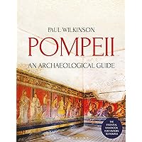 Pompeii: An Archaeological Guide Pompeii: An Archaeological Guide Paperback Kindle Hardcover