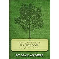 New Christian's Handbook: Everything Believers Need to Know New Christian's Handbook: Everything Believers Need to Know Paperback Kindle