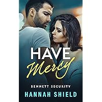 Have Mercy (Bennett Security Book 6) Have Mercy (Bennett Security Book 6) Kindle Paperback