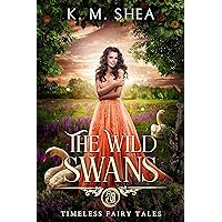 The Wild Swans (Timeless Fairy Tales Book 2) The Wild Swans (Timeless Fairy Tales Book 2) Kindle Paperback