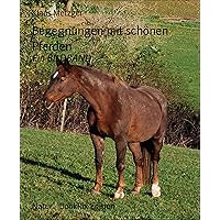 Begegnungen mit schönen Pferden: Ein BILDBAND (German Edition)