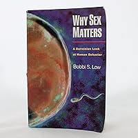 Why Sex Matters: A Darwinian Look at Human Behavior Why Sex Matters: A Darwinian Look at Human Behavior Hardcover Paperback