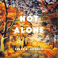 Not Alone: A Novel Not Alone: A Novel Audible Audiobook Hardcover Kindle Paperback