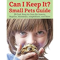 Can I Keep It? Small Pets Guide: 39 Cool, Easy-to-Care-for Insects, Reptiles, Mammals, Amphibians, and More (CompanionHouse Books) Animal Guides for Snakes, Gerbils, Ants, Frogs, Fish, Crabs, and More Can I Keep It? Small Pets Guide: 39 Cool, Easy-to-Care-for Insects, Reptiles, Mammals, Amphibians, and More (CompanionHouse Books) Animal Guides for Snakes, Gerbils, Ants, Frogs, Fish, Crabs, and More Paperback Kindle