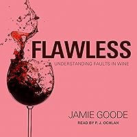 Flawless: Understanding Faults in Wine Flawless: Understanding Faults in Wine Hardcover Kindle Audible Audiobook Audio CD
