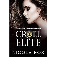 Cruel Elite: A Dark High School Bully Romance (Princes of Ravenlake Academy Book 3) Cruel Elite: A Dark High School Bully Romance (Princes of Ravenlake Academy Book 3) Kindle Paperback