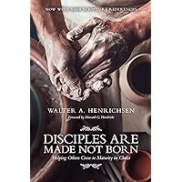Disciples Are Made Not Born: Helping Others Grow to Maturity in Christ Disciples Are Made Not Born: Helping Others Grow to Maturity in Christ Paperback Kindle Mass Market Paperback
