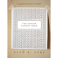 The Center Cannot Hold: My Journey Through Madness The Center Cannot Hold: My Journey Through Madness Paperback Audible Audiobook Kindle Hardcover Audio CD
