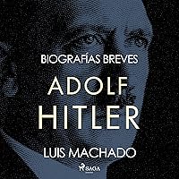 Biografías breves - Adolf Hitler Biografías breves - Adolf Hitler Audible Audiobook