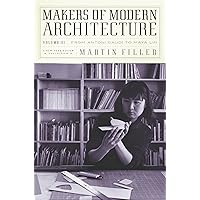 Makers of Modern Architecture, Volume III: From Antoni Gaudí to Maya Lin Makers of Modern Architecture, Volume III: From Antoni Gaudí to Maya Lin Hardcover Kindle