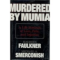 Murdered by Mumia: A Life Sentence of Loss, Pain, and Injustice Murdered by Mumia: A Life Sentence of Loss, Pain, and Injustice Hardcover Kindle Paperback