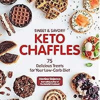 Sweet & Savory Keto Chaffles: 75 Delicious Treats for Your Low-Carb Diet (Volume 15) (Keto for Your Life, 15) Sweet & Savory Keto Chaffles: 75 Delicious Treats for Your Low-Carb Diet (Volume 15) (Keto for Your Life, 15) Paperback Kindle
