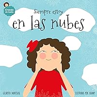 Siempre Estoy en las Nubes: Un Libro Ilustrado para Niños sobre un Viaje Mágico (El Mundo de Lucía nº 1) (Spanish Edition)