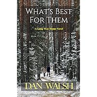 What's Best For Them (The Long Way Home Book 2) What's Best For Them (The Long Way Home Book 2) Kindle Paperback Audible Audiobook