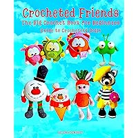 Crocheted Friends The Big Crochet Book for Beginners: Guide to Crocheting Dolls (Patterns for crocheting dolls from beginners to professionals. 28) Crocheted Friends The Big Crochet Book for Beginners: Guide to Crocheting Dolls (Patterns for crocheting dolls from beginners to professionals. 28) Kindle Paperback