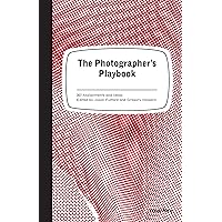The Photographer's Playbook: 307 Assignments and Ideas The Photographer's Playbook: 307 Assignments and Ideas Paperback