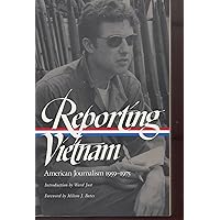 Reporting Vietnam: American Journalism 1959-1975 Reporting Vietnam: American Journalism 1959-1975 Paperback Hardcover