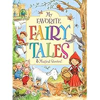 My Favorite Fairy Tales Collection: 8 Magical Stories! My Favorite Fairy Tales Collection: 8 Magical Stories! Hardcover