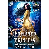 The Poisoned Princess: A Snow White Retelling (The Skazka Fairy Tales) The Poisoned Princess: A Snow White Retelling (The Skazka Fairy Tales) Kindle Paperback Hardcover