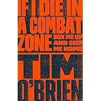 If I Die in a Combat Zone: Box Me Up and Ship Me Home If I Die in a Combat Zone: Box Me Up and Ship Me Home Paperback Kindle Audible Audiobook School & Library Binding Mass Market Paperback Audio CD