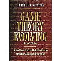 Game Theory Evolving: A Problem-Centered Introduction to Modeling Strategic Interaction - Second Edition Game Theory Evolving: A Problem-Centered Introduction to Modeling Strategic Interaction - Second Edition Paperback eTextbook Hardcover