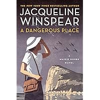 A Dangerous Place: A Maisie Dobbs Novel A Dangerous Place: A Maisie Dobbs Novel Kindle Paperback Audible Audiobook Hardcover Audio CD