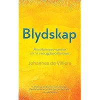 Blydskap: Mindfulness-wenke vir ’n vreugdevolle lewe (Afrikaans Edition) Blydskap: Mindfulness-wenke vir ’n vreugdevolle lewe (Afrikaans Edition) Kindle