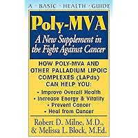 Poly-MVA: A New Supplement in the Fight Against Cancer Poly-MVA: A New Supplement in the Fight Against Cancer Paperback Kindle Hardcover