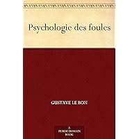 Psychologie des foules (French Edition) Psychologie des foules (French Edition) Kindle Paperback Audible Audiobook Hardcover