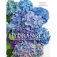Hydrangeas: Beautiful Varieties for Home and Garden Hydrangeas: Beautiful Varieties for Home and Garden Hardcover Kindle