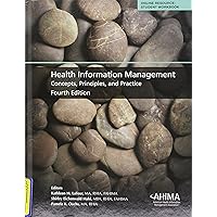 Healthcare Information Management: Concepts, Principles, and Practice Healthcare Information Management: Concepts, Principles, and Practice Hardcover