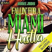 Fallin' for a Miami Hustla 3: Fallin' for a Miami Hustla, Book 3 Fallin' for a Miami Hustla 3: Fallin' for a Miami Hustla, Book 3 Audible Audiobook Kindle Paperback