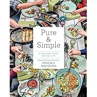 Pure & Simple: A Natural Food Way of Life Pure & Simple: A Natural Food Way of Life Kindle Hardcover