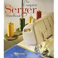 The Complete Serger Handbook The Complete Serger Handbook Paperback Spiral-bound Hardcover