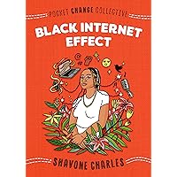 Black Internet Effect (Pocket Change Collective) Black Internet Effect (Pocket Change Collective) Paperback Kindle Audible Audiobook