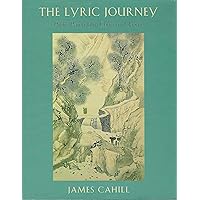 The Lyric Journey: Poetic Painting in China and Japan (The Edwin O. Reischauer Lectures) The Lyric Journey: Poetic Painting in China and Japan (The Edwin O. Reischauer Lectures) Hardcover Paperback