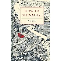 How to See Nature How to See Nature Hardcover Kindle Paperback