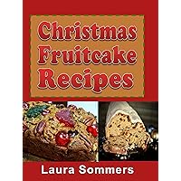 Christmas Fruitcake Recipes: Holiday Fruit Cake Cookbook Christmas Fruitcake Recipes: Holiday Fruit Cake Cookbook Kindle Paperback Hardcover