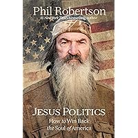 Jesus Politics: How to Win Back the Soul of America Jesus Politics: How to Win Back the Soul of America Hardcover Audible Audiobook Kindle Paperback Audio CD