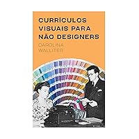 Currículos visuais para não designers (Portuguese Edition)