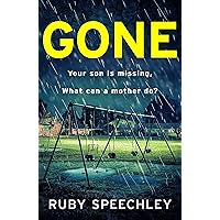 Gone: A totally unputdownable, gripping psychological thriller from Ruby Speechley Gone: A totally unputdownable, gripping psychological thriller from Ruby Speechley Kindle Edition Audible Audiobooks Paperback Hardcover