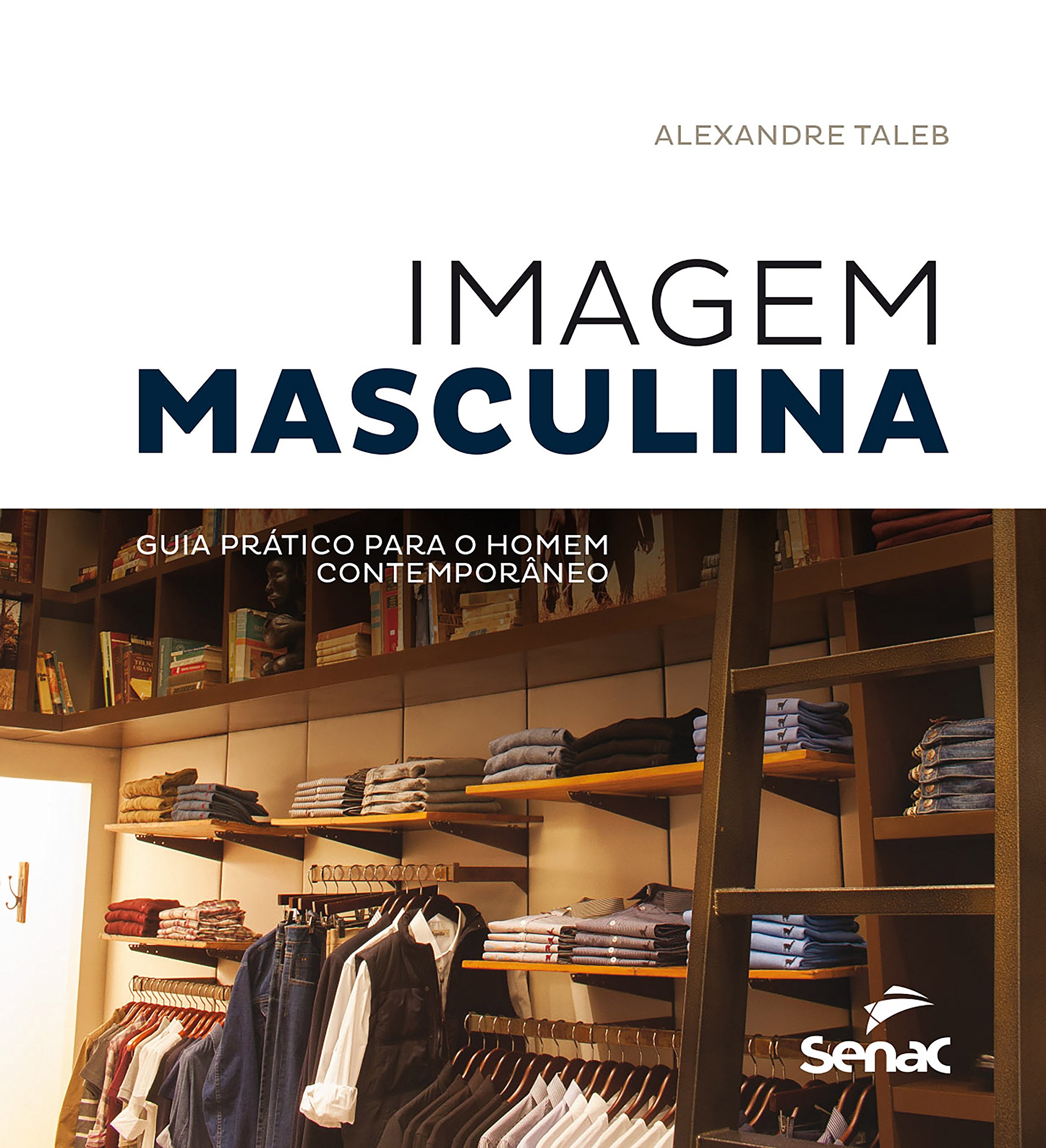 Imagem masculina: Guia prático para o homem contemporâneo (Portuguese Edition)