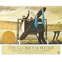 The Glorious Flight: Across the Channel with Louis Bleriot July 25, 1909 (Picture Puffin Books) The Glorious Flight: Across the Channel with Louis Bleriot July 25, 1909 (Picture Puffin Books) Paperback Kindle Audible Audiobook School & Library Binding