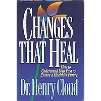 Changes That Heal: How to Understand Your Past to Ensure a Healthier Future Changes That Heal: How to Understand Your Past to Ensure a Healthier Future Hardcover Paperback Audible Audiobook Kindle Mass Market Paperback Printed Access Code MP3 CD