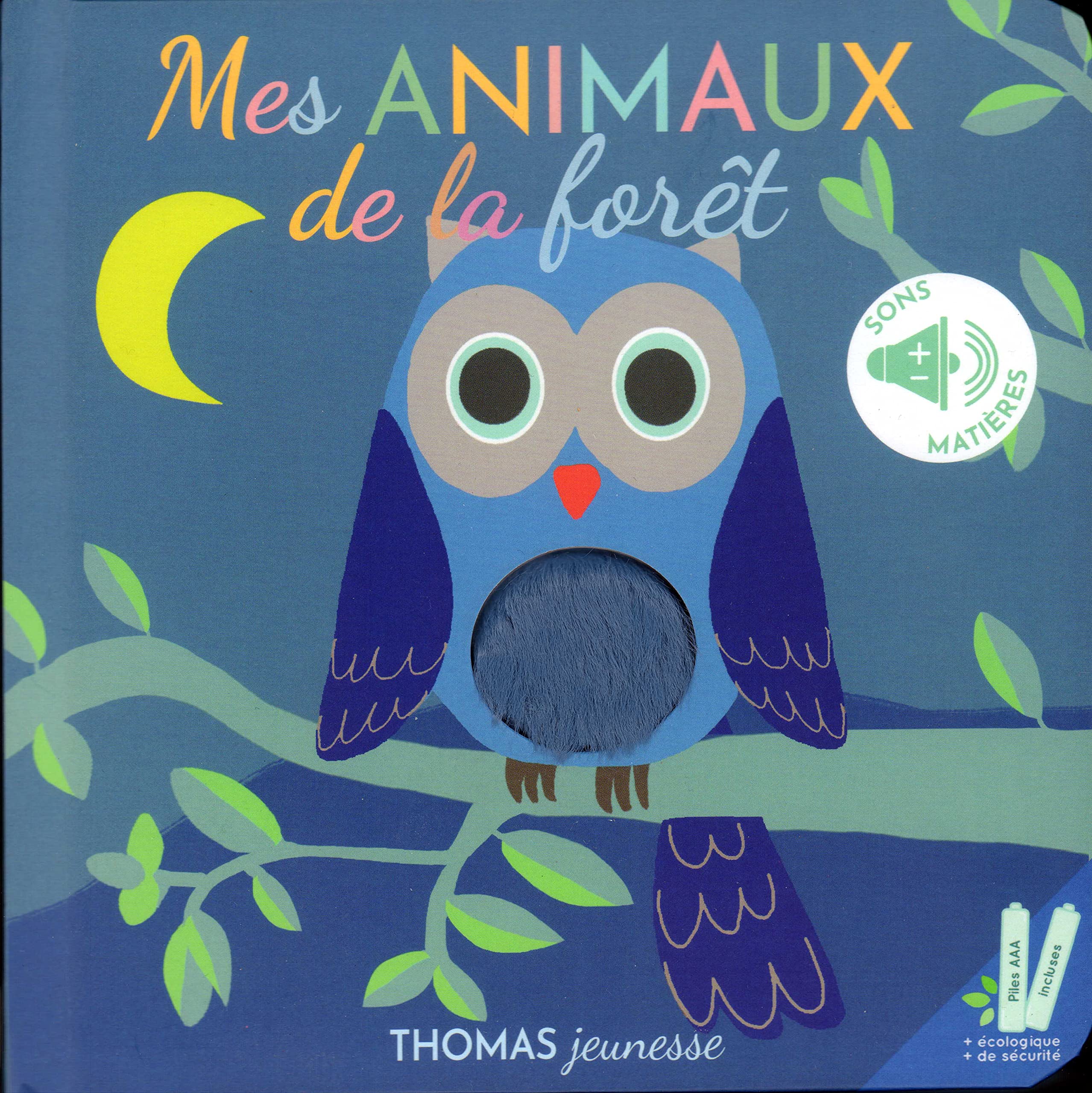 Mes animaux de la forêt: Mes livres sonores. Ecoute et caresse