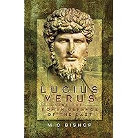Lucius Verus and the Roman Defence of the East Lucius Verus and the Roman Defence of the East Kindle Hardcover